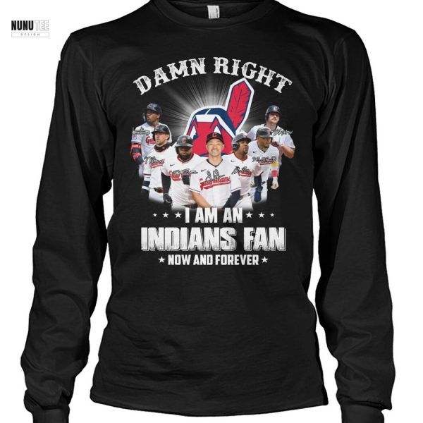 Cleveland Guardians – Damn Right I Am An Indians Fan Now And Forever Unisex T-Shirt