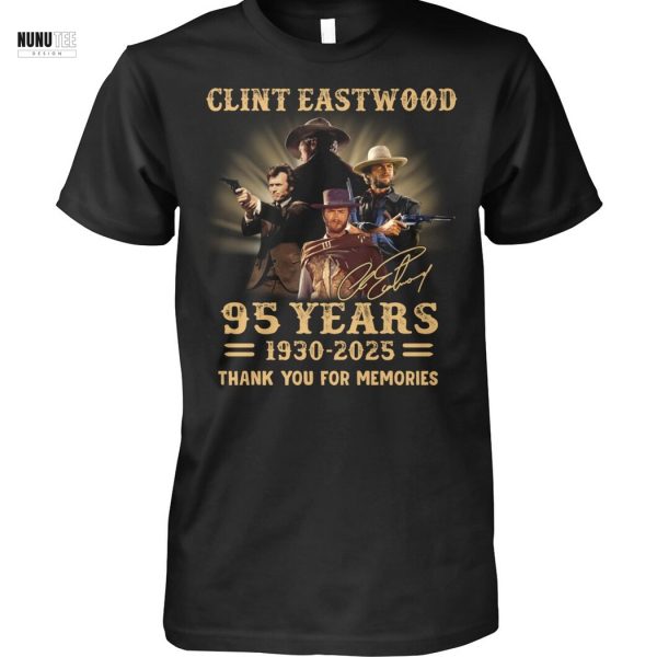 Clint Eastwood 95 Years 1930-2025 Signature Thank You For The Memories Unisex T-Shirt