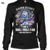 damn right i am a canterbury bankstown bulldogs fan now and forever signature unisex t shirt 2 HJ9T0.jpg