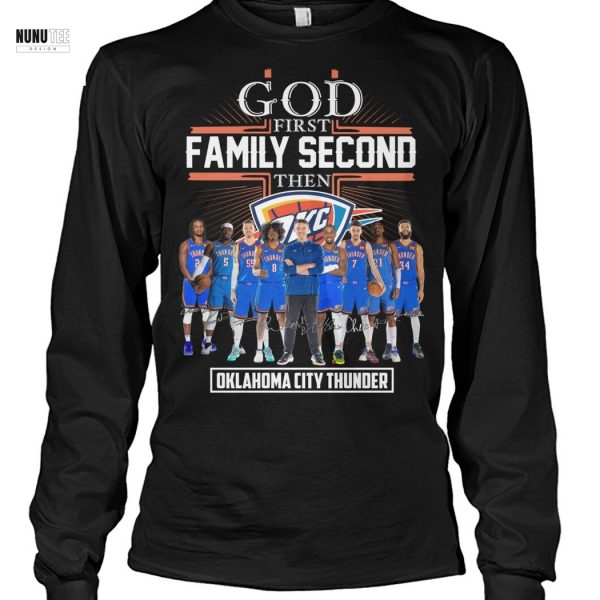 God First Family Second Then Oklahoma City Thunder Signature Unisex T-Shirt