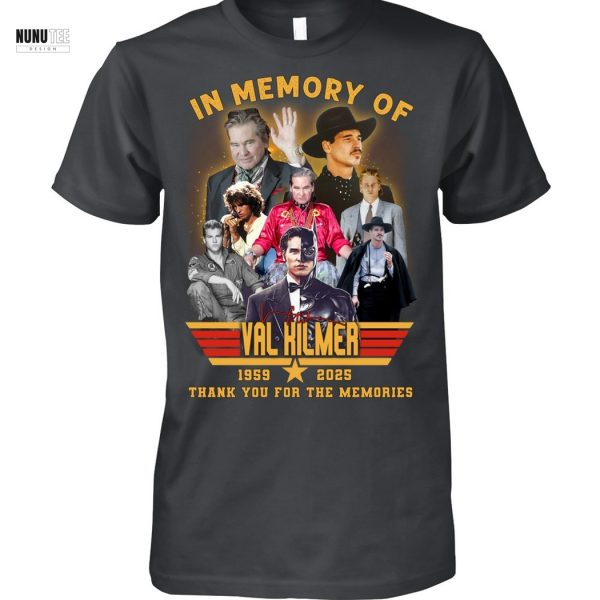 In Memory Of Val Kilmer 1959-2025 Signature Thank You For The Memories Unisex T-Shirt