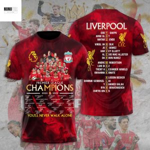 Liverpool Premier League Champions 2024-2025 Signature You ll Never Walk Alone 3D T-Shirt
