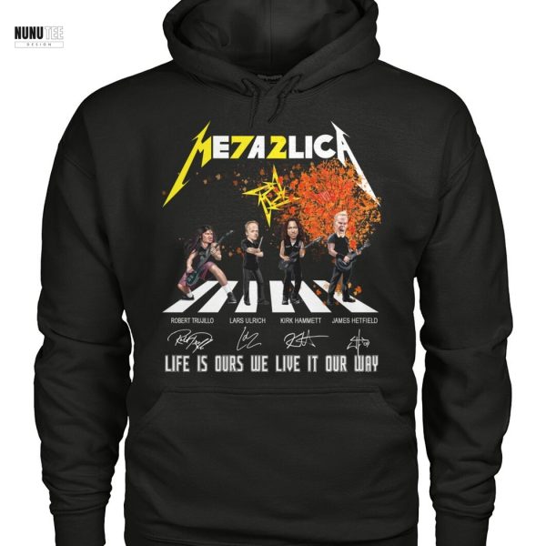Metallica Life Is Ours We Live It Our Way Signature Unisex T-Shirt