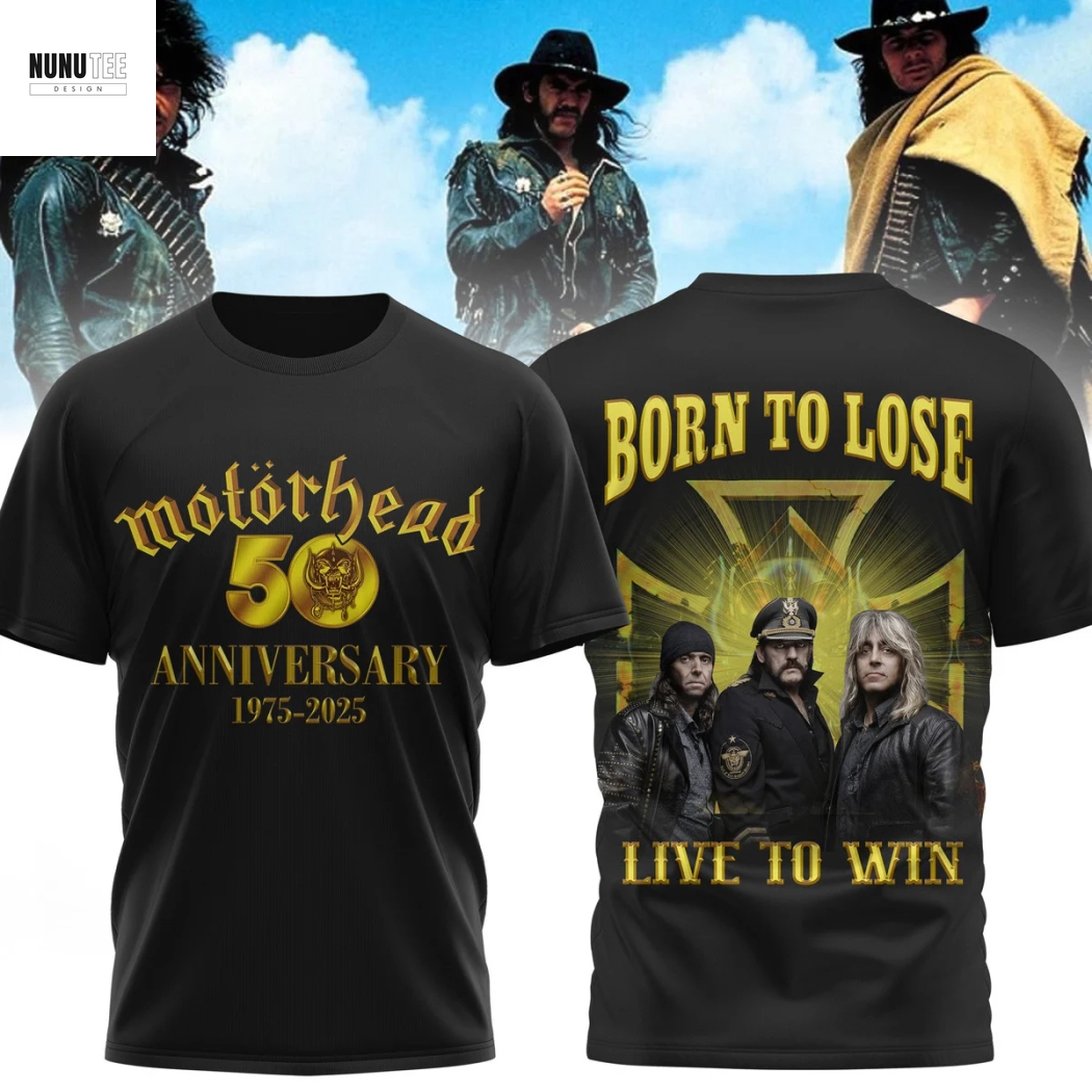 Motorhead 50 Anniversary 1975-2025 Born To Lose Live To Win 3D T-Shirt Motorhead 50 Anniversary 1975-2025 Born To Lose Live To Win 3D T-Shirt