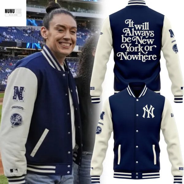 New York Yankees It Will Always Be New York Or Nowhere Baseball Jacket