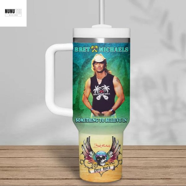 Personalized Bret Michaels Something To Believe In Tumbler With Handle And Straw