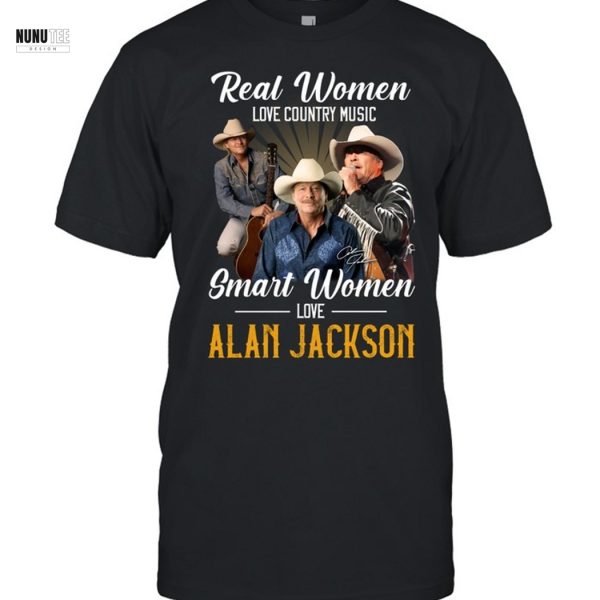 Real Women Love Country Music Smart Women Love Alan Jackson Signature Unisex T-Shirt