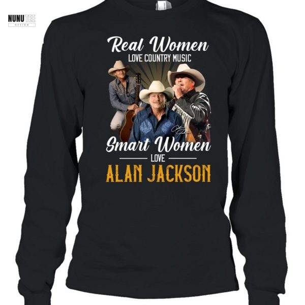 Real Women Love Country Music Smart Women Love Alan Jackson Signature Unisex T-Shirt