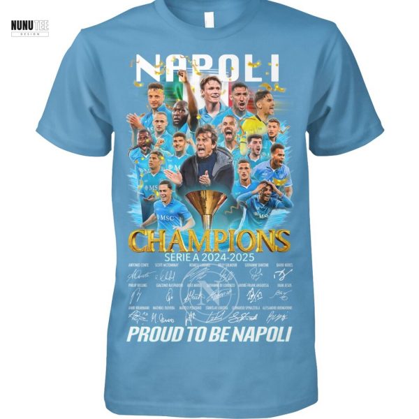SSC Napoli Champions Serie A 2024-2025 Signature Proud To Be Napoli Unisex T-Shirt
