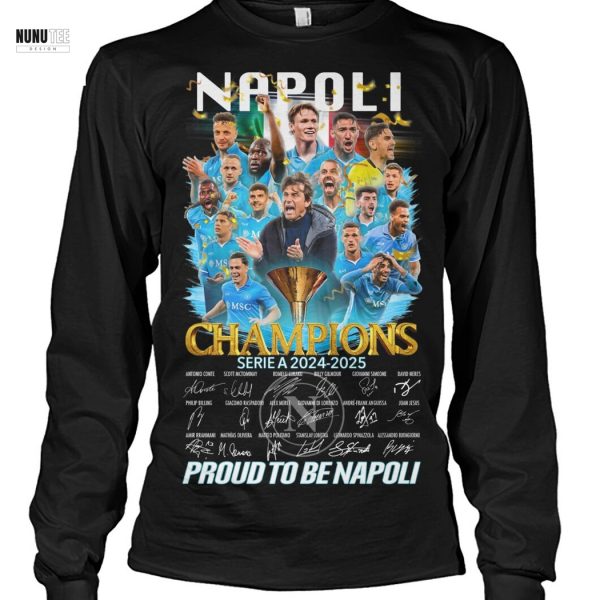 SSC Napoli Champions Serie A 2024-2025 Signature Proud To Be Napoli Unisex T-Shirt