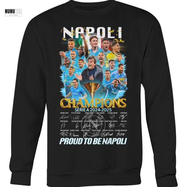 SSC Napoli Champions Serie A 2024-2025 Signature Proud To Be Napoli Unisex T-Shirt