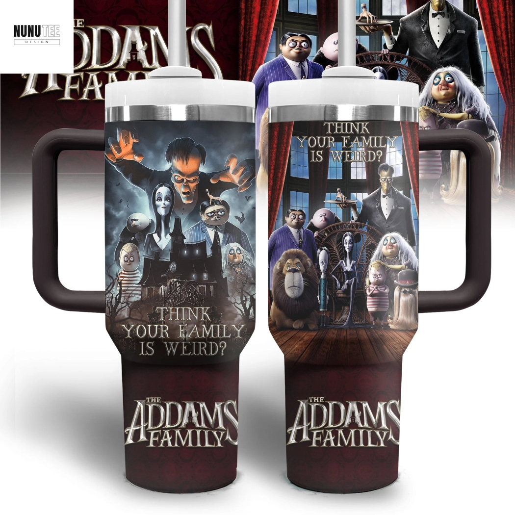The Addams Family Think Your Family Is Weird Tumbler With Handle And Straw The Addams Family Think Your Family Is Weird Tumbler With Handle And Straw
