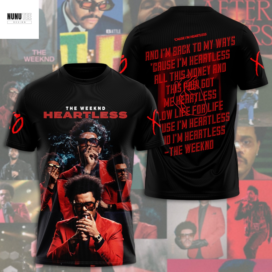 The Weeknd Heartless Cause Im Heartless 3D T-Shirt The Weeknd Heartless Cause Im Heartless 3D T-Shirt