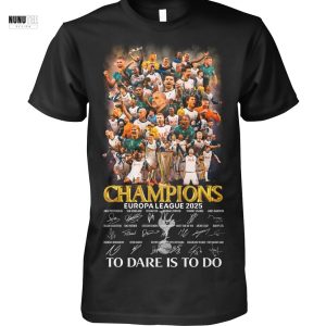 Tottenham Hotspur – UEFA Europa League Champions 2025 Signature To Dare Is To Do Unisex T-Shirt