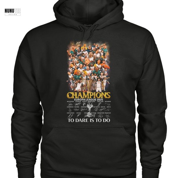 Tottenham Hotspur – UEFA Europa League Champions 2025 Signature To Dare Is To Do Unisex T-Shirt