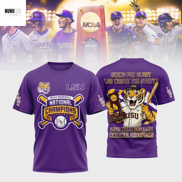 LSU Tigers Baseball 2025 NCAA National Champions Swing For Glory LSU Wrote The Story 3D T-Shirt