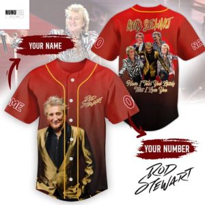 Personalized Rod Stewart Have I Told You Lately That I Love You Baseball Jersey