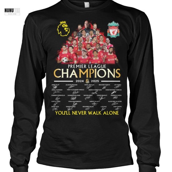 Premier League Champions Liverpool 2024-2025 Signature You ll Never Walk Alone Unisex T-Shirt