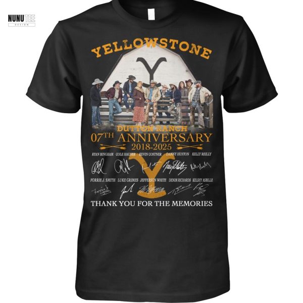 Yellowstone Dutton Ranch 07th Anniversary 2018-2025 Signature Thank You For The Memories Unisex T-Shirt